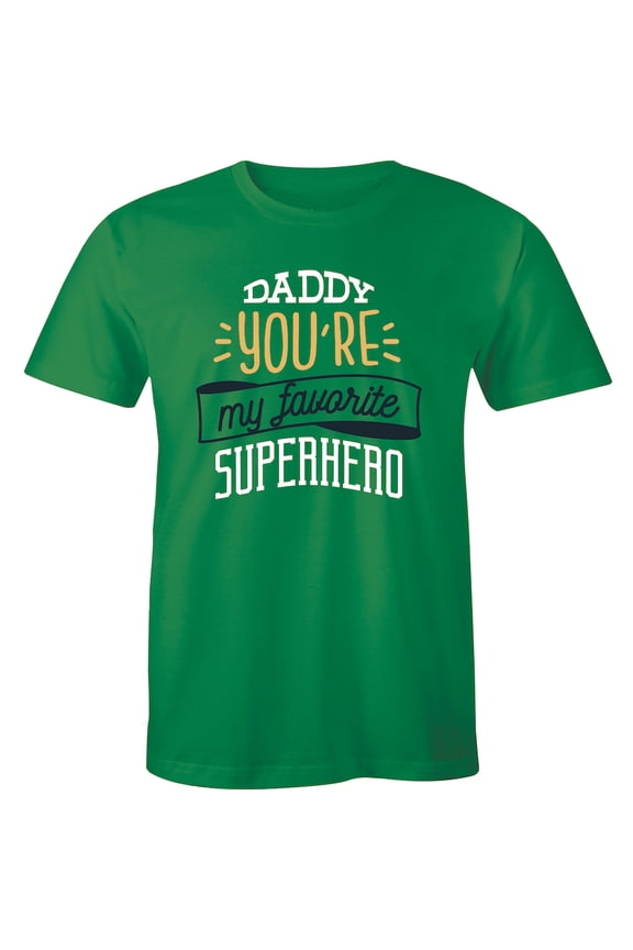 Daddy You're My Favourite Superhero Fathers Day Birthday Gift Dad T-Shirt
