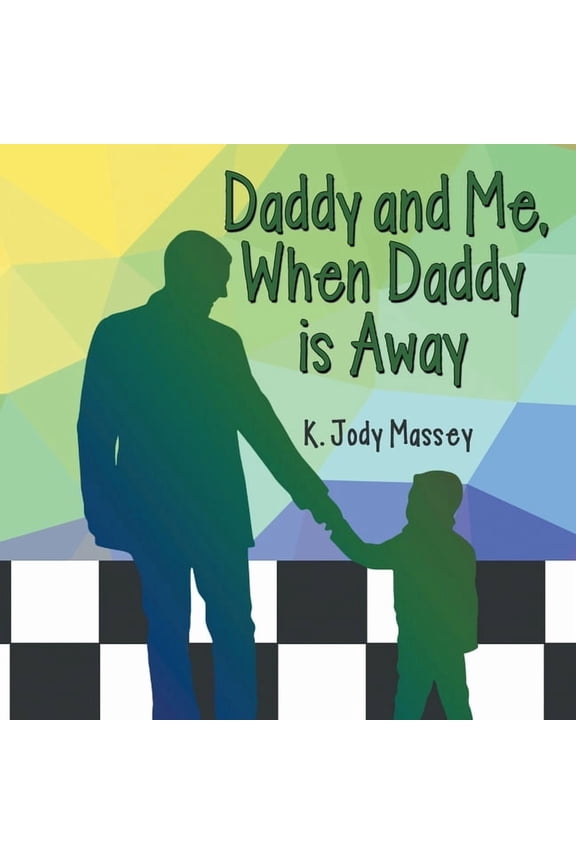 Daddy and Me, When Daddy is Away, (Paperback)