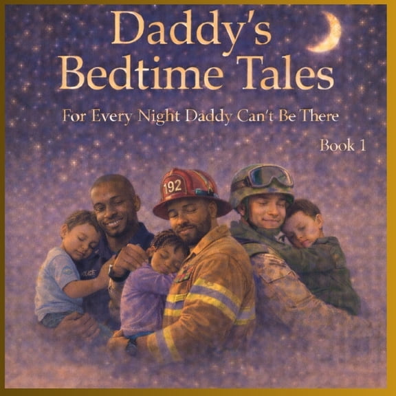 Daddy's Bedtime Tales Daddy's Bedtime Tales: Book 1: No Matter Where I Am, Book 1, (Paperback)