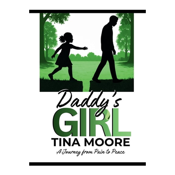 Daddy's Girl: A Journey from Pain to Peace, (Paperback)