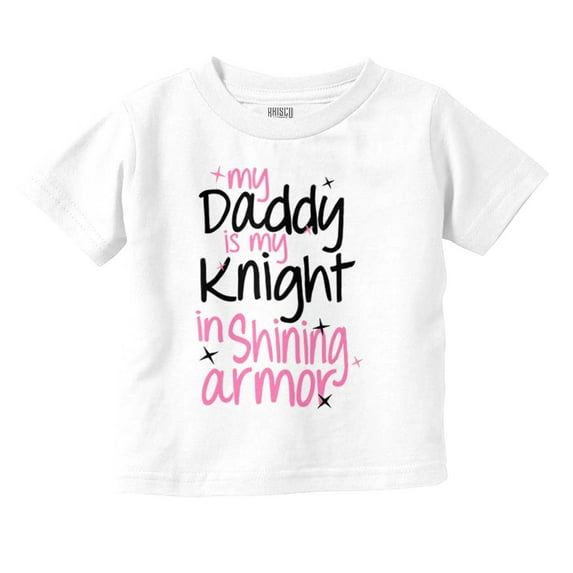 Daddy is My Knight in Shining Armour Youth T Shirt Tee Girls Infant Toddler Brisco Brands 6M