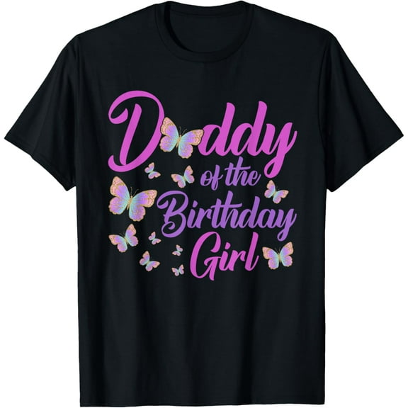 Daddy of The Birthday Girl Shirt Butterfly Dad Father 1st T-Shirt