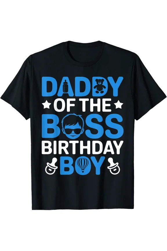 Daddy of The Boss Birthday Party Like A Boss Dad T-Shirt