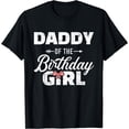 thumbnail image 1 of Daddy of the birthday daughter girl matching family for dad T-Shirt Black X-Large, 1 of 4