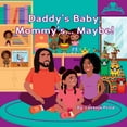 thumbnail image 1 of Daddy's Baby, Mommy's... Maybe!, (Paperback), 1 of 1