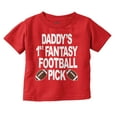 thumbnail image 1 of Daddy's Fantasy Football Pick Sports Toddler Boy Girl T Shirt Infant Toddler Brisco Brands 18M, 1 of 6