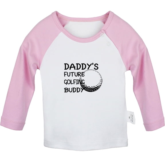 Daddy's Future Golfing Buddy Funny T shirt For Baby, Newborn Babies T-shirts, Infant Tops, 0-24M Kids Graphic Tees Clothing (Long Pink Raglan T-shirt, 0-6 Months)