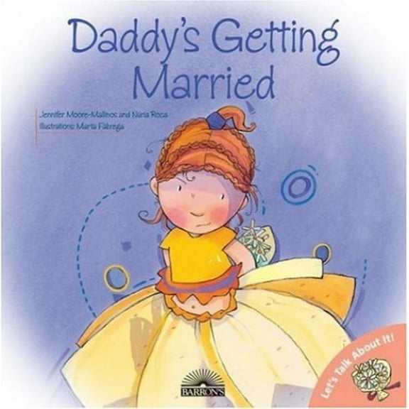 Pre-Owned Daddy's Getting Married (Let's Talk About It Books) (Paperback) 0764135031 9780764135033