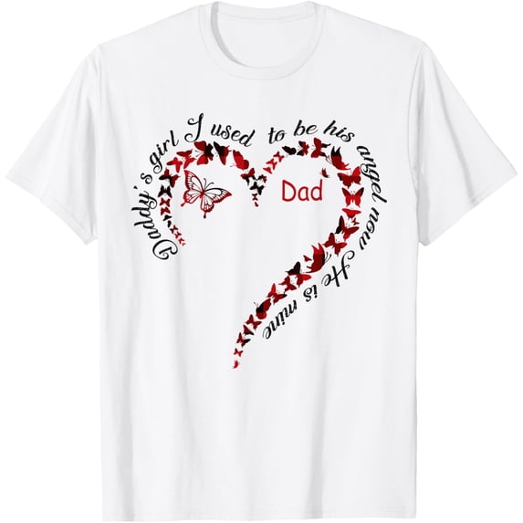 Daddy's Girl I Used To Be His Angel Now He's Mine In Heaven T-Shirt mens t shirt,white,women,funny,misfits,men,journey