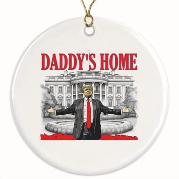 Daddy's Home Donald Trump 2024 Christmas Ornament - Donald Trump 2024-2.8" Round Ceramic - Includes Gold String - UV Printed Design - TRUMPO34