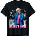 Daddy's Home President Trump Inauguration day 2025 TShirt