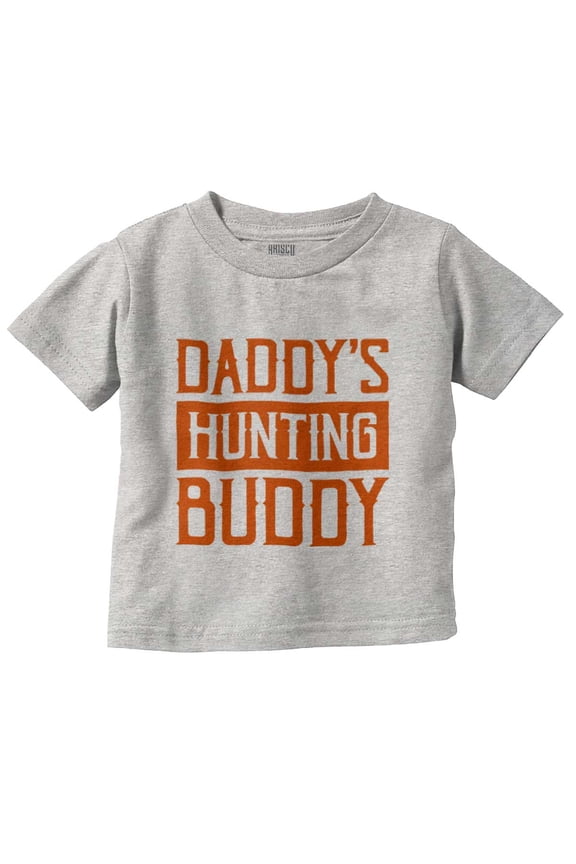 Daddy's Hunting Buddy Hunter's Kiddo Toddler Boy Girl T Shirt Infant Toddler Brisco Brands 6M