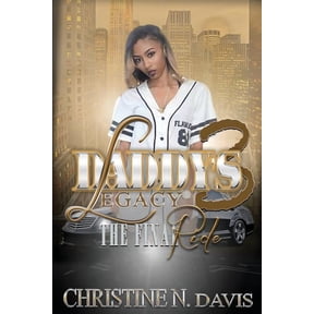 Daddy's Legacy Daddy's Legacy 3: The Final Ride, Book 3, (Paperback)