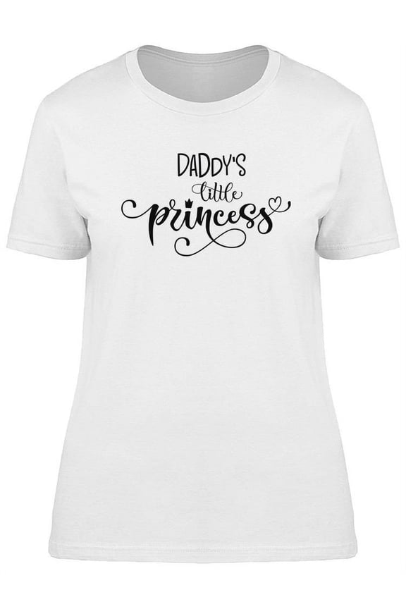 Daddy's Little Princess  T-Shirt Women -Image by Shutterstock, Female x-Large