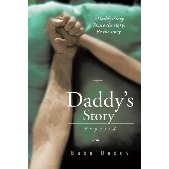 Daddy's Story: Exposed, (Paperback)