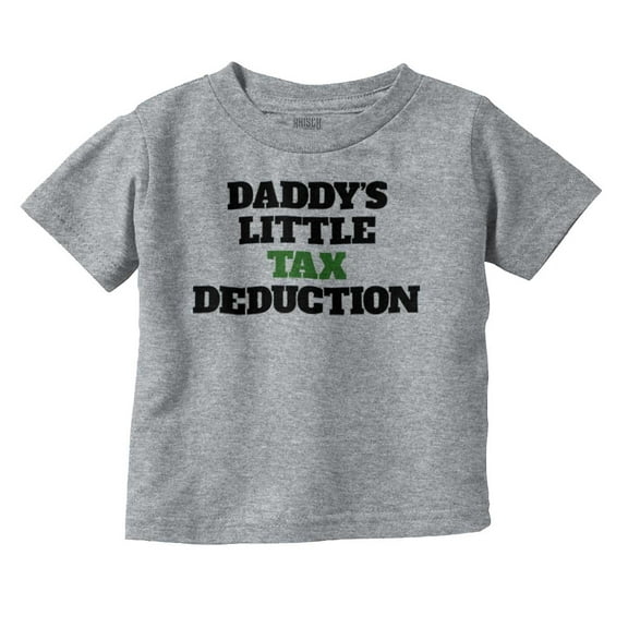 Daddys Little Tax Deduction Dad Joke Toddler Boy Girl T Shirt Infant Toddler Brisco Brands 5T
