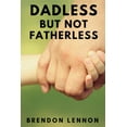 thumbnail image 1 of Dadless, but Not Fatherless, (Paperback), 1 of 1