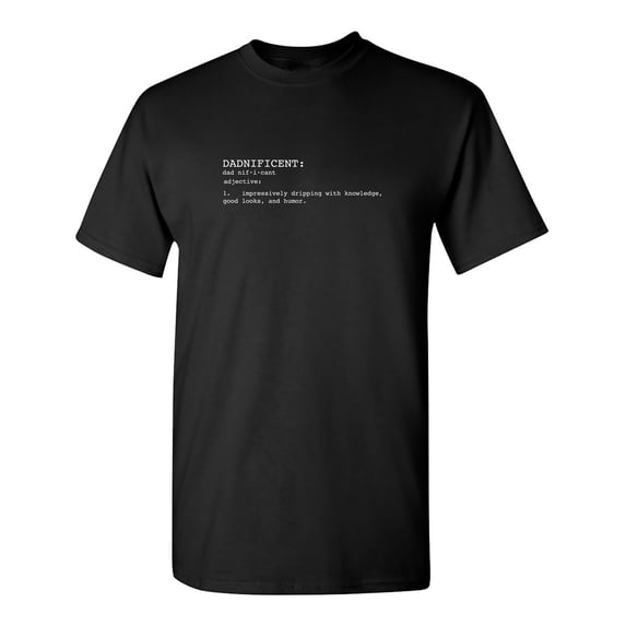 Dadnificent Sarcastic Humor Graphic Novelty Funny T Shirt