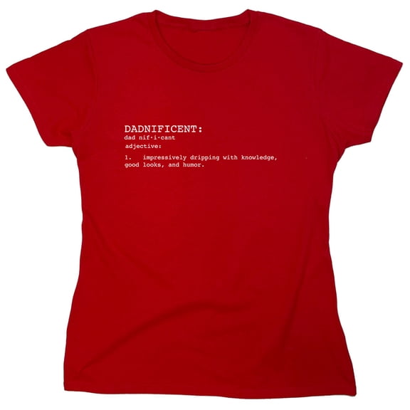 Dadnificent Sarcastic Humor Novelty Funny Women's Casual Tees