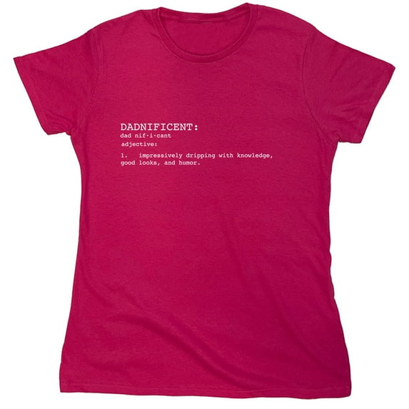 Dadnificent Sarcastic Humor Novelty Funny Women's Casual Tees