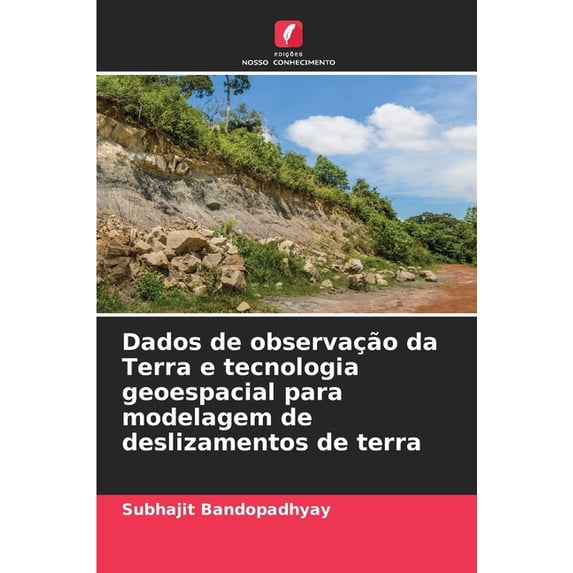 Dados de observação da Terra e tecnologia geoespacial para modelagem de deslizamentos de terra, (Paperback)