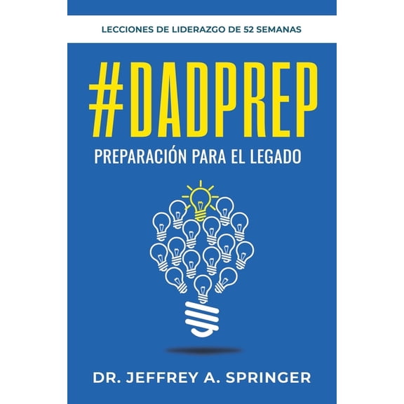 #Dadprep: Preparacin para el Legado: Devocional de 52 Semanas, (Paperback)