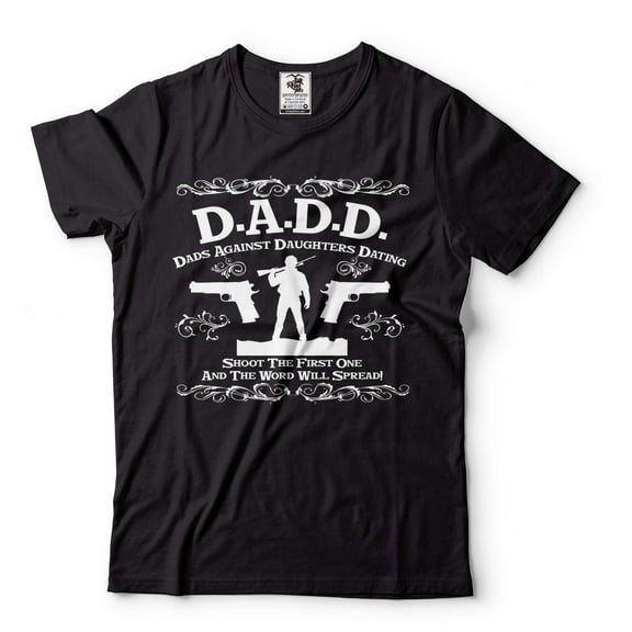 Dads Against Daughter Dating Shirt Funny Dad Tee Father's Day Gift Tshirt Dad of Daughters Shirt