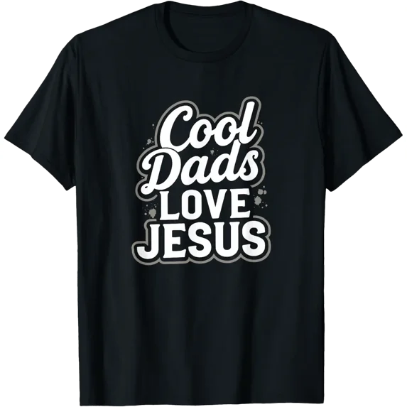 Dads Love Jesus Christian Faith T Shirt Size S-5XL