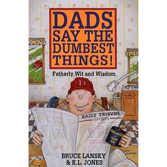 Pre-Owned Dads Say the Dumbest Things (Paperback) 0671696130 9780671696139