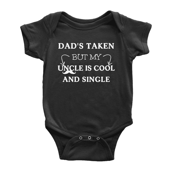 Dads Taken But My Uncle Is Cool And Single Funny Baby Bodysuit Newborn-24 Months
