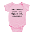 thumbnail image 1 of Dads Taken But My Uncle Is Cool And Single Funny Baby Bodysuit Newborn-24 Months, 1 of 5
