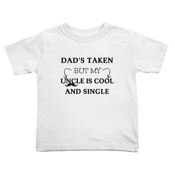 Dads Taken But My Uncle Is Cool And Single Funny Toddler T Shirts for Boys Girls (White, Youth L)