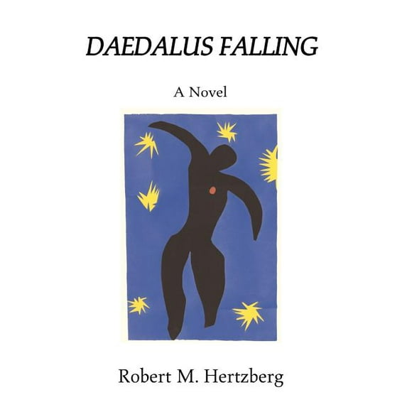Daedalus Falling (Paperback) by Robert M Hertzberg