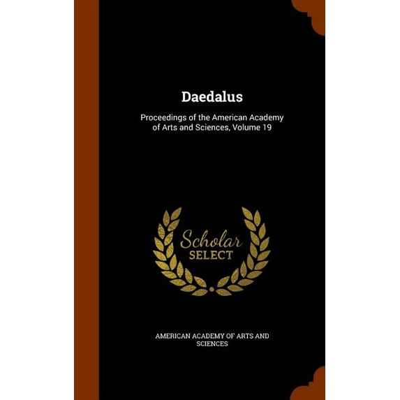 Daedalus : Proceedings of the American Academy of Arts and Sciences, Volume 19 (Hardcover)