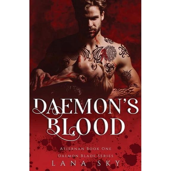Daemon Blade Daemon's Blood: A Dark Paranormal Romance (Atiernan Book 1): Daemon Blade Book 1, Book 1, (Paperback)
