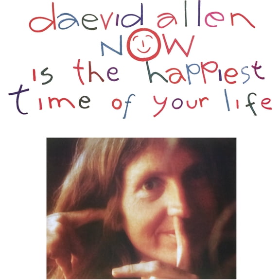 Daevid Allen - Now Is The Happiest Time Of Your Life - Music & Performance - CD