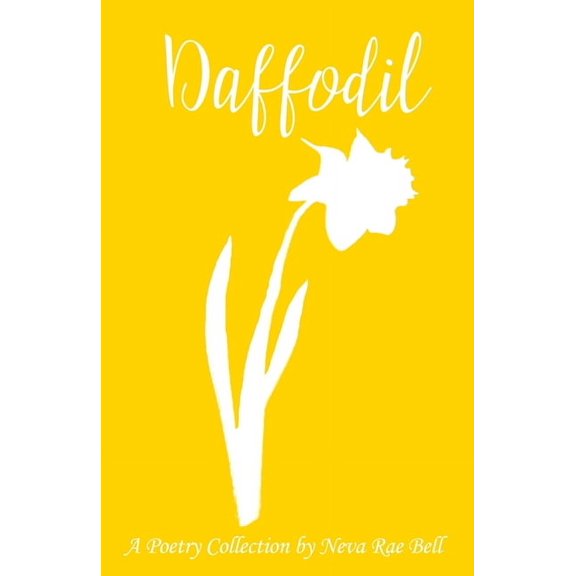 Daffodil Paperback 1795594101 9781795594103 Neva Bell