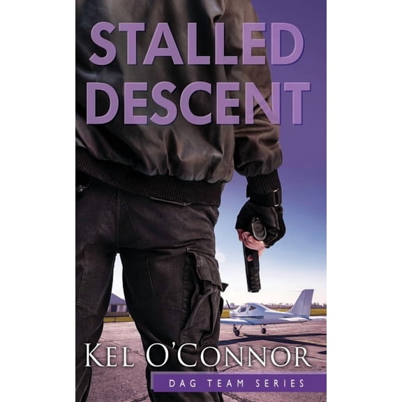 Dag Team Stalled Descent: DAG Team Series: Book 4 of 4 Special Ops Romantic Thriller, (Paperback)