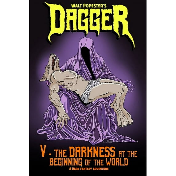 Dagger: Dagger 5 - The Darkness at the Beginning of the World: A Dark Fantasy Adventure (Paperback)