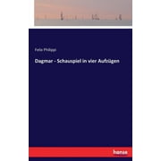 Dagmar - Schauspiel in vier Aufz gen, Paperback