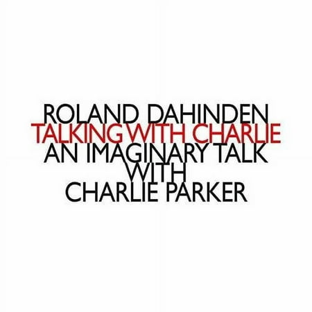 Dahinden / Calderone / Garcia - Talking with Charlie - Music & Performance - CD