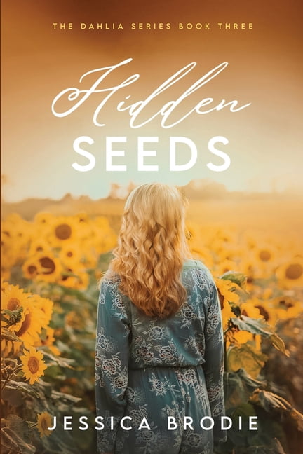 Dahlia Hidden Seeds: A Contemporary Small-Town Christian Novel (The Dahlia Series Book 3), Book 3, (Paperback)