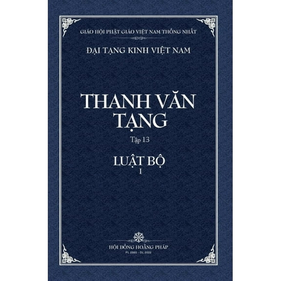 Dai Tang Kinh Viet Nam Thanh Van Tang, Tap 13: Luat Tu Phan, Quyen 1 - Bia Cung, (Hardcover)