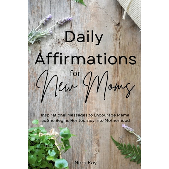 Daily Affirmations for New Moms, (Paperback)