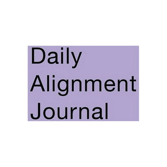 Daily Alignment Journal, (Paperback)