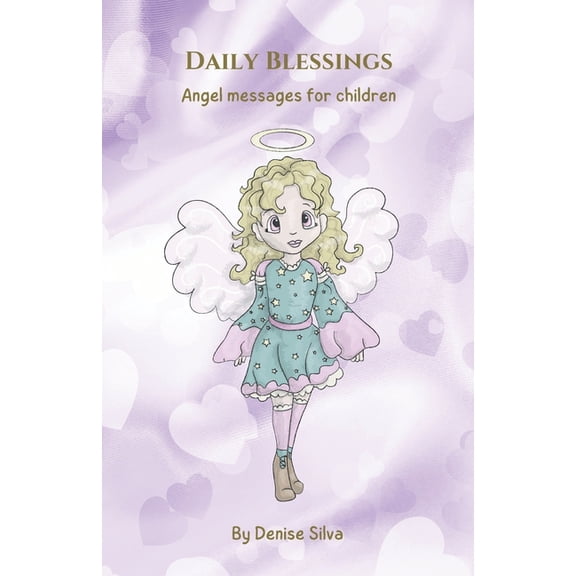 Daily Blessings: Angel Messages For Children, (Paperback)