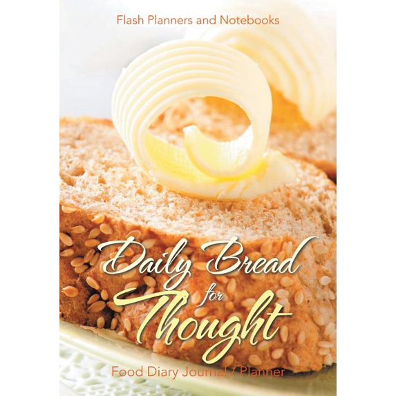 Daily Bread for Thought Food Diary Journal / Planner (Paperback)