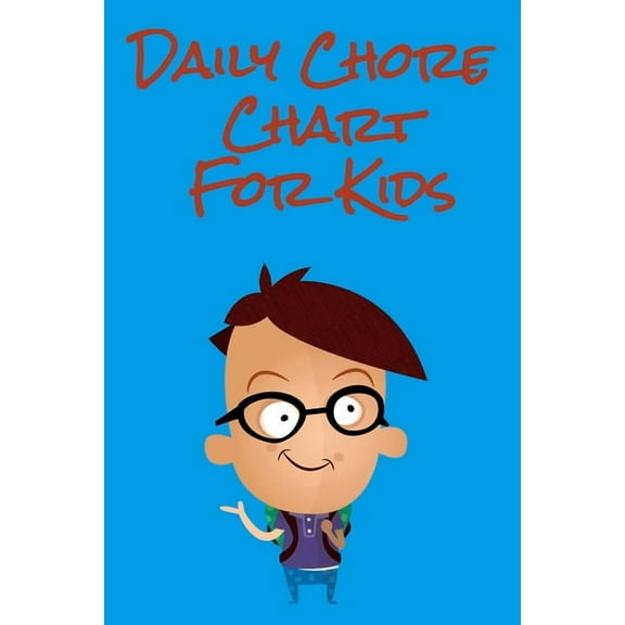 Daily Chore Chart For Kids: Daily And Weekly Work Tracker, (Paperback)