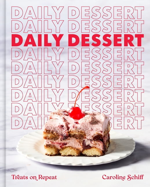 Daily Dessert: Treats on Repeat, (Hardcover)