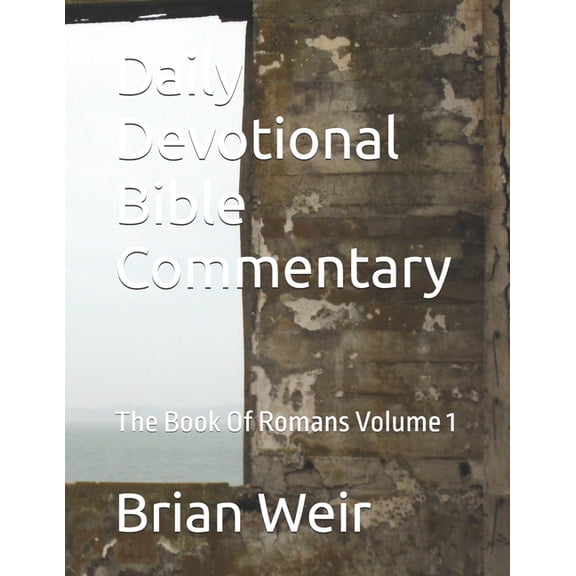 Daily Devotional Bible Commentary: The Book Of Romans Volume 1, (Paperback)